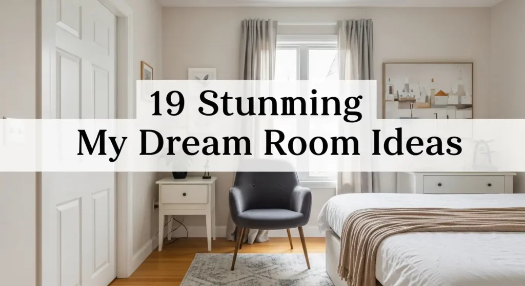19 Stunning My Dream Room Ideas That Prove Style Meets Comfort in Every Detail