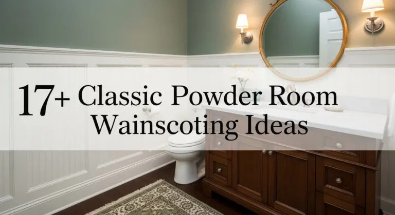 17+ Classic Powder Room Wainscoting Ideas for a Chic Bathroom