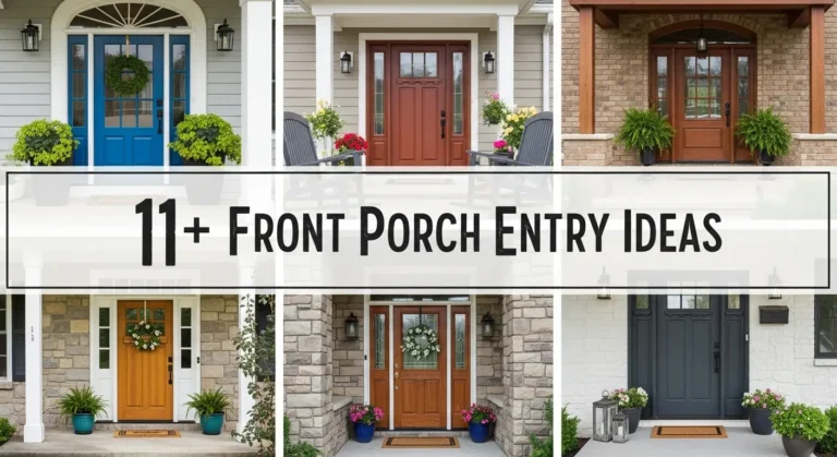 11+ Front Porch Entry Ideas to Transform Your Home's Curb Appeal