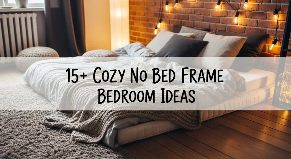 15+ Cozy No Bed Frame Bedroom Ideas That Look Absolutely Stunning
