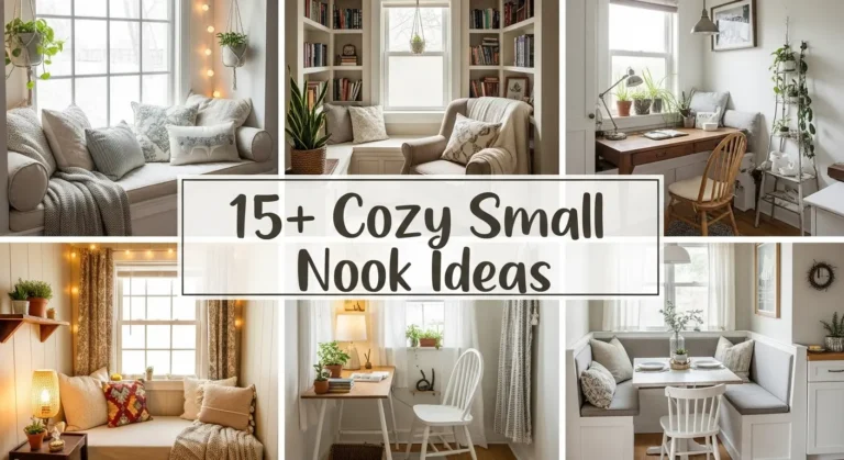 15+ Cozy Small Nook Ideas to Transform Any Corner Into Your Perfect Retreat