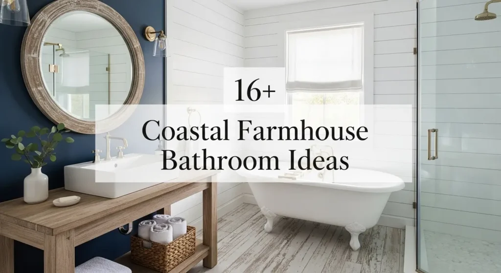 16+ Coastal Farmhouse Bathroom Ideas for Seaside Charm