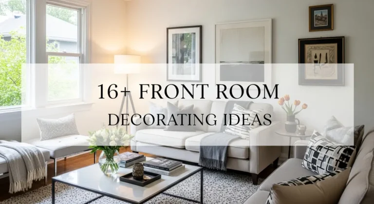 16+ Front Room Decorating Ideas to Make a Stunning First Impression