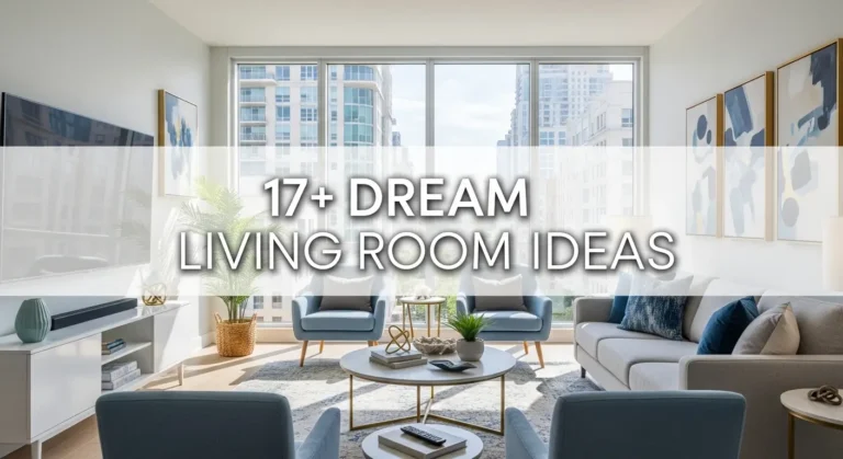 17+ Dream Living Room Ideas to Boost Your Home's Value and Appeal