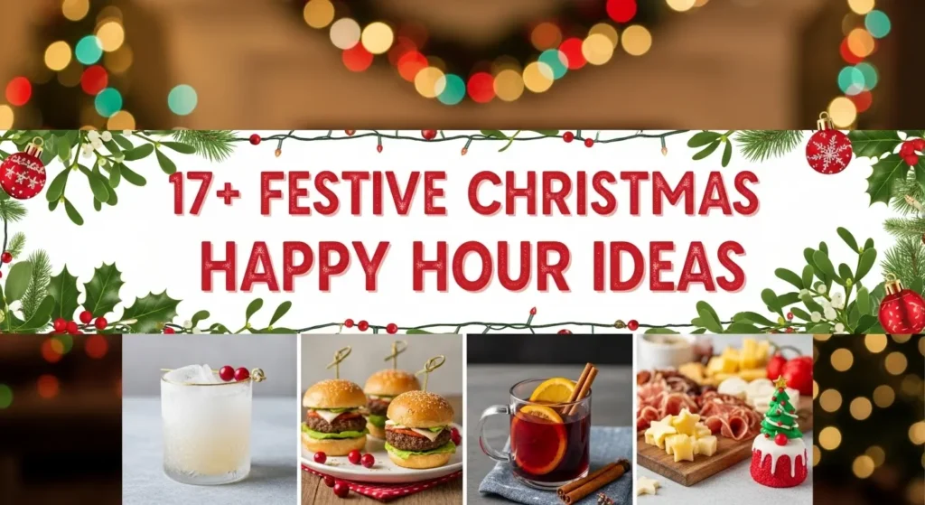 17+ Festive Christmas Happy Hour Ideas to Make Your Holiday Party Unforgettable