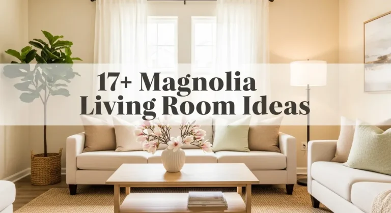 17+ Magnolia Living Room Ideas That Bring Timeless Elegance to Your Home