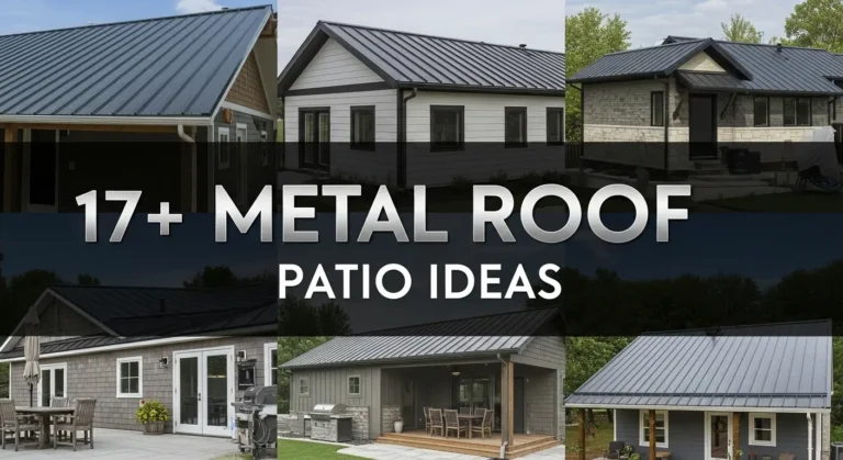 17+ Metal Roof Patio Ideas to Create the Perfect Outdoor Retreat