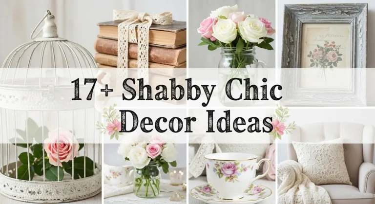 17+ Shabby Chic Decor Ideas to Create Your Perfect Vintage Haven