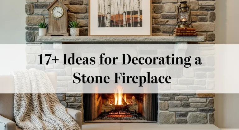 17+ Stone Fireplace Decorating Ideas for Winter Comfort