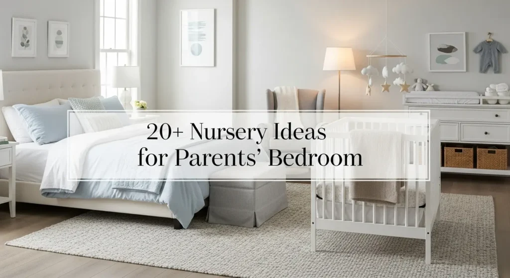 20+ High-End Looking Nursery Ideas for Parents' Bedroom