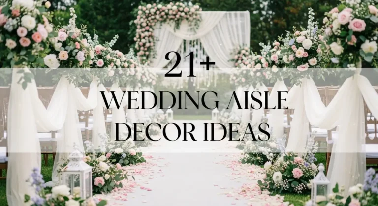 21+ Wedding Aisle Decor Ideas to Transform Your Ceremony